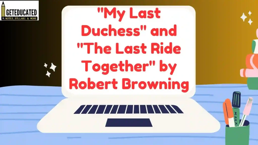 My Last Duchess and The Last Ride Together Long Questions and Answers