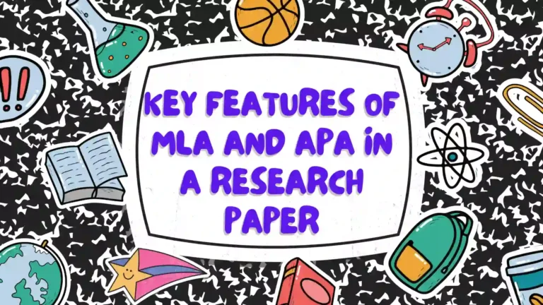 Key Features of MLA and APA in a Research Paper